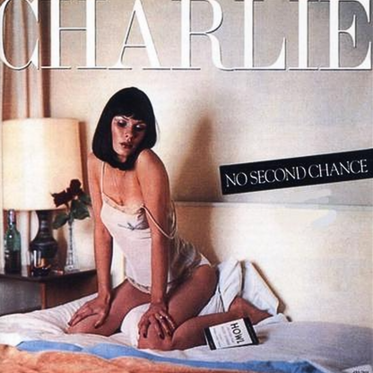 Charlie - No Second Chance [180G LP]