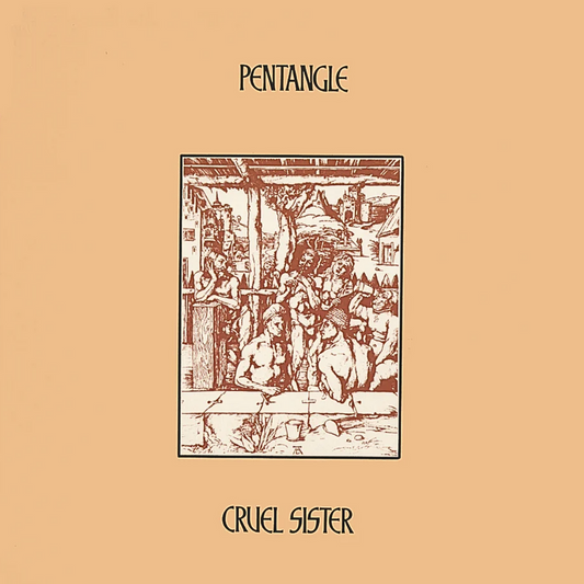 The Pentangle - Cruel Sister [180G LP]