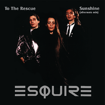 Esquire - To The Rescue b/w Sunshine (alt. mix) [45 RPM 7" Vinyl Single]
